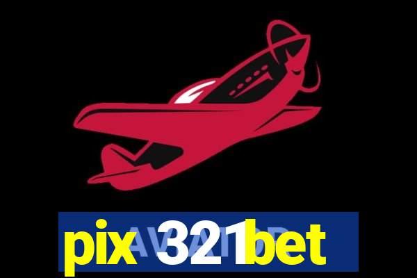 pix 321bet